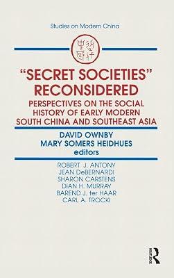 Secret Societies Reconsidered: Perspectives on the Social History of Modern South China and Southeast Asia (Studies on Modern China) | Hardcover | Asian History 2