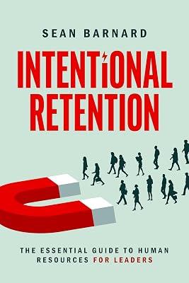 Intentional Retention: The Essential Guide to Human Resources for Leaders by Barnard, Sean | Paperback | Business & Economics 2