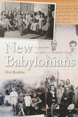 New Babylonians: A History of Jews in Modern Iraq by Bashkin, Orit | Paperback | History 2