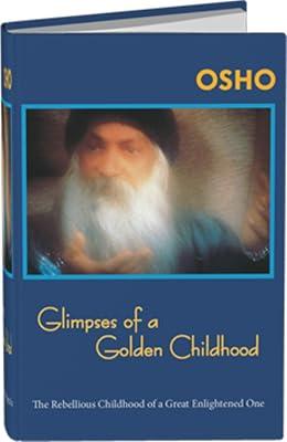 Glimpses of a Golden Childhood: The Rebellious Childhood of a Great Enlightened One by Osho | Hardcover | Mind 2