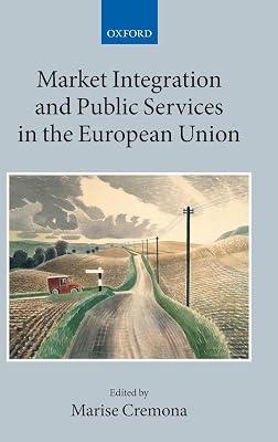 Market Integration and Public Services in the European Union (Collected Courses of the Academy of European Law) by Marise Cremona | Hardcover | Consumer Protection Law 2