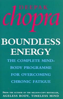 Boundless Energy: The Complete Mind-Body Programme for Beating Persistent Tiredness by Chopra, Dr Deepak | Paperback | Family & Health 2
