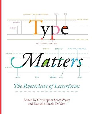 Type Matters: The Rhetoricity of Letterforms (Visual Rhetoric) | Paperback | Typography & Lettering 2