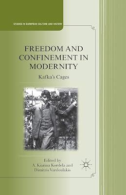 Freedom and Confinement in Modernity: Kafka's Cages (Studies in European Culture and History) by UNKNOWN | Paperback | History 2