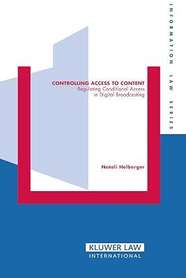 Controlling Access to Content: Regulating Conditional Access in Digital Broadcasting: 15 (Information Law Series Set) by Helberger, Natalie | Hardcover | It & Communications Law 2