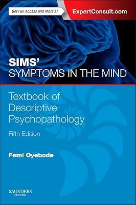 Sims' Symptoms in the Mind: Textbook of Descriptive Psychopathology: With Expert Consult access by Oyebode, Femi, M.D., Ph.D. | Paperback | Psychiatry 2
