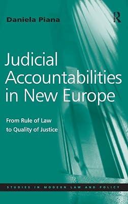 Judicial Accountabilities in New Europe: From Rule of Law to Quality of Justice (Studies in Modern Law and Policy) by Piana, Daniela | Hardcover | Law 2