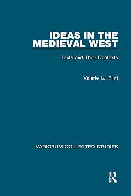 Ideas in the Medieval West: Texts and Their Contexts (Collected Studies Series, 268) by Flint, Valerie I. J. | Hardcover | History 2