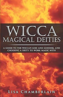 Wicca Magical Deities: A Guide to the Wiccan God and Goddess, and Choosing a Deity to Work Magic With by Chamberlain, Lisa | Paperback | Mind 2