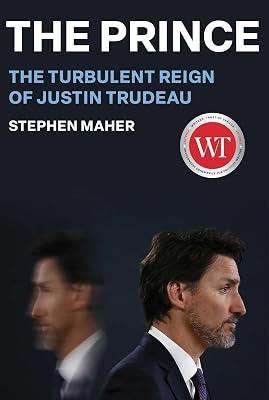 The Prince: The Turbulent Reign of Justin Trudeau by Stephen Maher | Hardcover | Biography & Autobiography 2