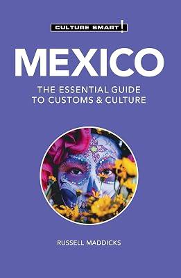 Mexico: The Essential Guide to Customs & Culture (Culture Smart!) by Maddicks, Russell | Paperback | Travel 2