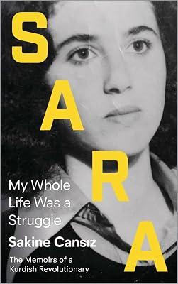 Sara: My Whole Life Was a Struggle by Cansiz, Sakine | Paperback | C 1970 To C 1980 2
