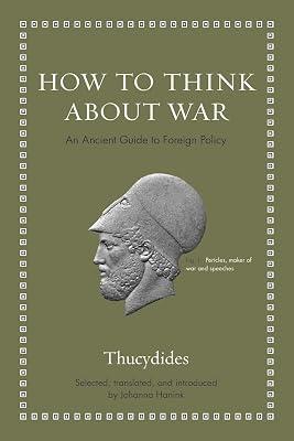 How to Think about War: An Ancient Guide to Foreign Policy by Thucydides | Hardcover | Philosophy 2