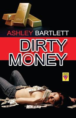 Dirty Money (Dirty Trilogy) by Bartlett, Ashley | Paperback | Modern & Contemporary Fiction (Post C 1945) 2