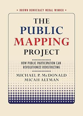 The Public Mapping Project: How Public Participation Can Revolutionize Redistricting (Brown Democracy Medal) by McDonald, Michael P.; Altman, Micah | Paperback | Political Science 2