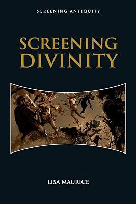 Screening Divinity (Screening Antiquity) by Maurice, Lisa | Paperback | Ancient History: To C 500 Ce 2