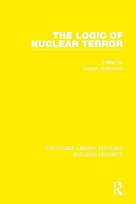 The Logic of Nuclear Terror: 28 (Routledge Library Editions: Nuclear Security) | Hardcover | Politics And Government 2