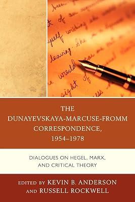 The Dunayevskaya-Marcuse-Fromm Correspondence, 1954-1978: Dialogues on Hegel, Marx, and Critical Theory (Studies in Marxism and Humanism) | Paperback | Political Science 2