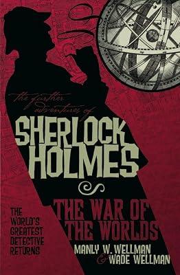The Further Adventures of Sherlock Holmes: War of the Worlds: 2 by Wellman, Manly Wade; Wellman, Wade | Paperback | Fiction 2