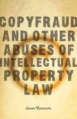 Copyfraud and Other Abuses of Intellectual Property Law by Mazzone, Jason | Hardcover | Law 2