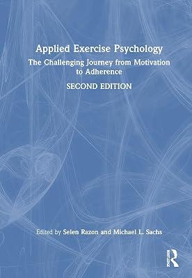 Applied Exercise Psychology: The Challenging Journey from Motivation to Adherence | Hardcover | Psychological Theory 2