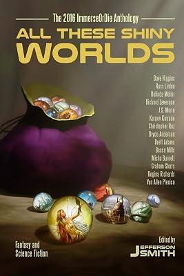 All These Shiny Worlds: The 2016 ImmerseOrDie Anthology by Levesque, Richard; Plexico, Van Allen; Mills, Becca | Paperback | Fiction 2
