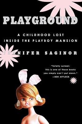 PLAYGROUND PB: A Childhood Lost Inside the Playboy Mansion by Saginor, Jennifer | Paperback | Biography & Autobiography 2