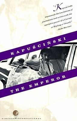 The Emperor: Downfall of an Autocrat (Vintage International) by Kapuscinski, Ryszard | Paperback | Biography & Autobiography 2