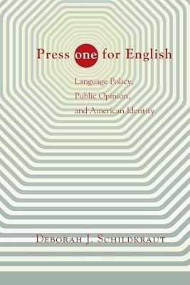 Press "ONE" for English: Language Policy, Public Opinion, and American Identity by Schildkraut, Deborah J. | Paperback | Political Science 2