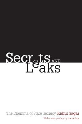 Secrets and Leaks: The Dilemma of State Secrecy by Sagar, Rahul | Paperback | Political Science 2