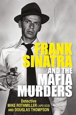 Frank Sinatra and the Mafia Murders by Rothmiller, Mike; Thompson, Douglas | Paperback | True Crime 2