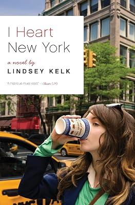 I Heart New York: A Sexy and Escapist Romantic Comedy for Fans of Sex and the City by Kelk, Lindsey | Paperback | Fiction 2