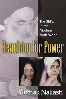 Reaching for Power: The Shi'a in the Modern Arab World by Nakash, Yitzhak | Paperback | History 2