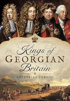 Kings of Georgian Britain by Curzon, Catherine | Hardcover | British & Irish History 2