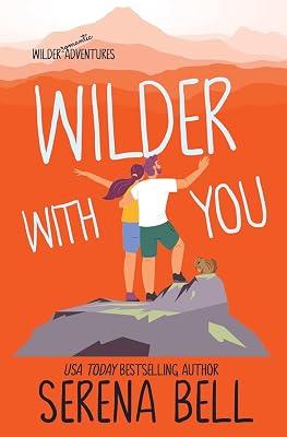 Wilder With You: A Steamy Small Town Romantic Comedy: 3 (Wilder Adventures) by Bell, Serena | Paperback | Romance 2