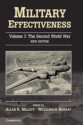 Military Effectiveness: Contemporary Perspectives: The Second World War: Volume 3 (Military Effectiveness 3 Volume Set) | Paperback | History 2