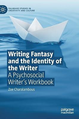 Writing Fantasy and the Identity of the Writer: A Psychosocial Writer’s Workbook (Palgrave Studies in Creativity and Culture) by Charalambous, Zoe | Hardcover | Creative Writing & Creative Writing Guides 2