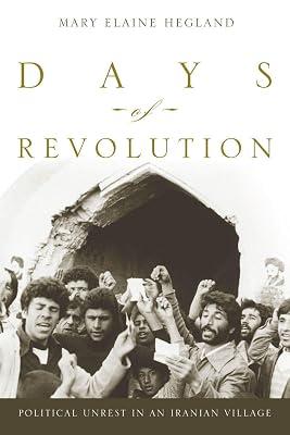 Days of Revolution: Political Unrest in an Iranian Village by Hegland, Mary Elaine | Paperback | History 2
