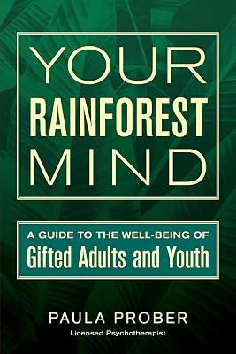Your Rainforest Mind: A Guide to the Well-Being of Gifted Adults and Youth by Prober, Paula | Paperback | Psychology 2