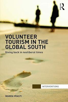 Volunteer Tourism in the Global South: Giving back in neoliberal times (Interventions) by Vrasti, Wanda | Hardcover | Political Science 2