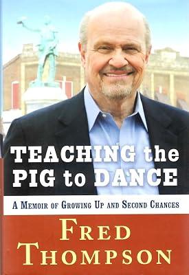 Teaching the Pig to Dance: A Memoir of Growing Up and Second Chances by Thompson, Fred | Hardcover | Fiction 2