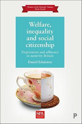 Welfare, Inequality and Social Citizenship: Deprivation and Affluence in Austerity Britain by Edmiston, Daniel | Paperback | United Kingdom 2