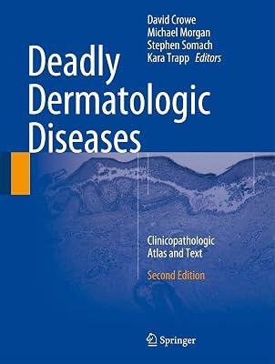 Deadly Dermatologic Diseases: Clinicopathologic Atlas and Text | Hardcover | Medical 2