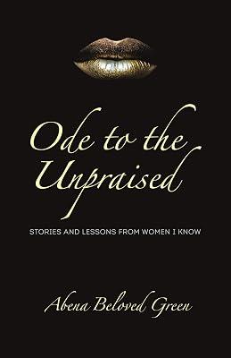 Ode to the Unpraised: Stories and Lessons from Women I Know by Green, Abena Beloved | Paperback | Biography & Autobiography 2