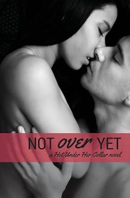 Not over Yet: 2 (Hot Under Her Collar) by Belldene, Amber | Paperback | Fiction 2