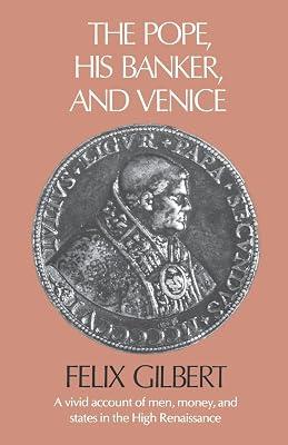 The Pope, His Banker, and Venice by Gilbert, Felix | Paperback | European History 2