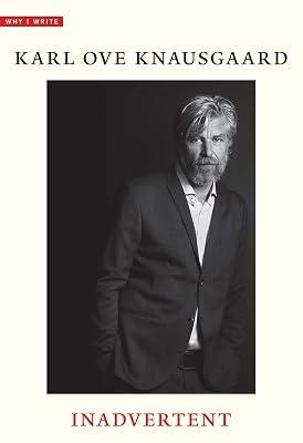 Inadvertent (Why I Write) by Knausgaard, Karl Ove | Paperback | Autobiography: Writers 2