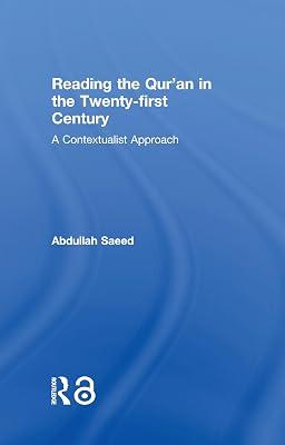 Reading the Qur'an in the Twenty-First Century: A Contextualist Approach by Saeed, Abdullah | Hardcover | Religion 2