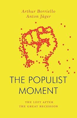 POPULIST MOMENT: The Left After the Great Recession (Jacobin) by Borriello, Arthur; Jager, Anton | Paperback | Political Science 2