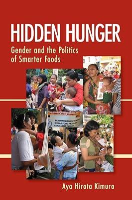 Hidden Hunger: Gender and the Politics of Smarter Foods by Kimura, Aya Hirata | Paperback | Technology & Engineering 2